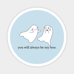 You will always be my boo Magnet